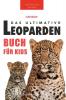 Leoparden Bücher: Das Große Leopardenbuch Für Kids: 100+ Erstaunliche Leoparden-Fakten, Fotos, Quiz + Mehr (Tierfaktenbücher Für Kinder) (German Edition)