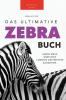 Zebras: Das Ultimative Zebrabuch Für Kinder: 100+ Erstaunliche Zebra Fakten, Fotos, Quiz + Mehr (Tierfaktenbücher Für Kinder) (German Edition)