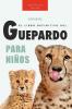 Guepardos El Libro Definitivo del Guepardo para Ni��os