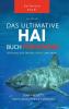Hai Bücher: Das Große Hai-Buch Für Kinder: 100+ Erstaunliche Fakten Über Haie, Fotos Und Quiz (Tierfaktenbücher Für Kinder) (German Edition)