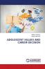 ADOLESCENT VALUES AND CAREER DECISION