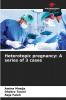 Heterotopic pregnancy: A series of 3 cases