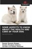 SOME ASPECTS TO KNOW ABOUT THE HEALTH AND CARE OF YOUR DOG