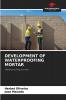 DEVELOPMENT OF WATERPROOFING MORTAR
