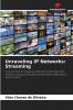 Unraveling IP Networks: Streaming