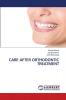 CARE AFTER ORTHODONTIC TREATMENT