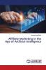 Affiliate Marketing in the Age of Artificial Intelligence