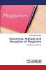 Awareness Attitude and Perception of Plagiarism
