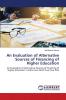 An Evaluation of Alternative Sources of Financing of Higher Education