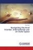 Navigating the Final Frontier: International Law on Outer Space