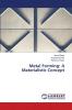 Metal Forming: A Materialistic Concept