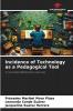 Incidence of Technology as a Pedagogical Tool