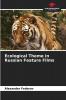 Ecological Theme in Russian Feature Films