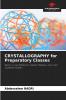 CRYSTALLOGRAPHY for Preparatory Classes