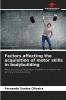 Factors affecting the acquisition of motor skills in bodybuilding