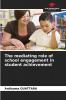 The mediating role of school engagement in student achievement