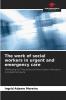 The work of social workers in urgent and emergency care