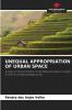 UNEQUAL APPROPRIATION OF URBAN SPACE