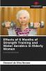 Effects of 6 Months of Strength Training and Water Aerobics in Elderly Women