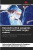 Reconstructive surgeries in head and neck organ cancer