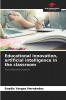 Educational innovation artificial intelligence in the classroom