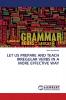 LET US PREPARE AND TEACH IRREGULAR VERBS IN A MORE EFFECTIVE WAY