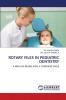 ROTARY FILES IN PEDIATRIC DENTISTRY