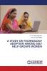 A STUDY ON TECHNOLOGY ADOPTION AMONG SELF HELP GROUPS WOMEN