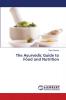 The Ayurvedic Guide to Food and Nutrition