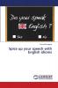 Spice up your speech with English idioms