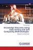 Knowledge Discovery Using Data mining and Soft Computing Methodologies