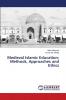 Medieval Islamic Education; Methods Approaches and Ethics