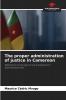 The proper administration of justice in Cameroon