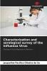 Characterization and serological survey of the Influenza Virus