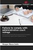 Failure to comply with administrative court rulings
