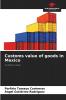 Customs value of goods in Mexico