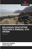 RELIGIOUS EDUCATION TEACHER'S MANUAL 6TH GRADE