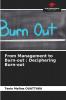 From Management to Burn-out : Deciphering Burn-out