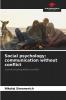 Social psychology: communication without conflict
