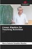 Linear Algebra for Teaching Activities