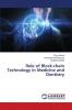 Role of Block-chain Technology in Medicine and Dentistry