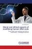 Moral and ethical aspects of modifying human DNA code