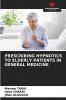 PRESCRIBING HYPNOTICS TO ELDERLY PATIENTS IN GENERAL MEDICINE