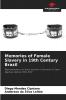 Memories of Female Slavery in 19th Century Brazil