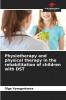 Physiotherapy and physical therapy in the rehabilitation of children with DST