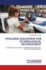 VITALIZING EDUCATION FOR TECHNOLOGICAL ADVANCEMENT