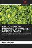 SPATIO-TEMPORAL DYNAMICS OF INVASIVE AQUATIC PLANTS
