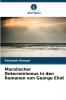 Moralischer Determinismus in den Romanen von George Eliot
