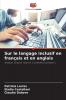 Sur le langage inclusif en français et en anglais