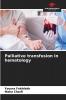 Palliative transfusion in hematology